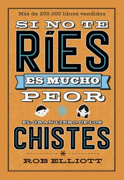 portada Si no te Ríes, es Mucho Peor. El Gran Libro de los Chistes (in Spanish)