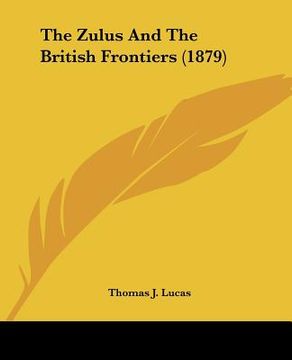 portada the zulus and the british frontiers (1879) (en Inglés)