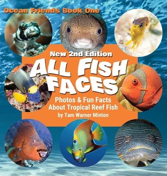 portada All Fish Faces: Photos and fun Facts About Tropical Reef Fish (1) (Ocean Friends) (en Inglés)