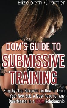 portada Dom'S Guide to Submissive Training: Step-By-Step Blueprint on how to Train Your new Sub. A Must Read for any dom (en Inglés)