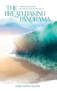 portada The Breathtaking Panorama: A Sweeping Thematic Approach to Yetzias Mitzrayim 