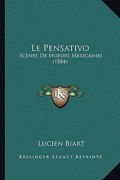 portada Le Pensativo: Scenes De Moeurs Mexicaines (1884) (en Francés)