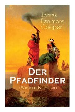 portada Der Pfadfinder (Western-Klassiker): Abenteuer-Roman aus dem Wilden Westen (in German)