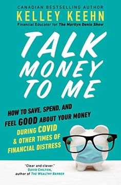portada Talk Money to me: How to Save, Spend, and Feel Good About Your Money During Covid and Other Times of Financial Distress (en Inglés)
