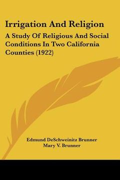 portada irrigation and religion: a study of religious and social conditions in two california counties (1922)