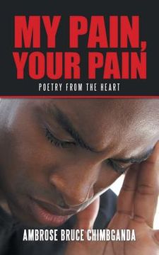 portada My Pain, Your Pain: Poetry from the Heart (in English)