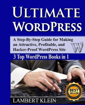 portada Ultimate WordPress: Create Attractive, Profitable and Hacker-Proof WordPress Sites with the Ultimate WordPress Book