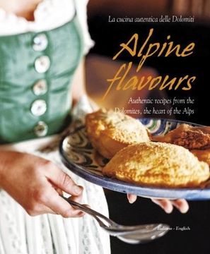 portada Alpine Flavours: Authentic recipes from the Dolomites, the heart of the Alps