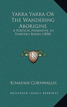 portada yarra yarra or the wandering aborigine: a poetical narrative, in thirteen books (1858)