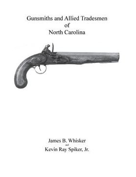 portada Gunsmiths and Allied Tradesmen of North Carolina (in English)