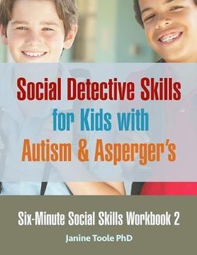 portada Six-Minute Social Skills Workbook 2: Social Detective Skills for Kids with Autism & Asperger's (en Inglés)