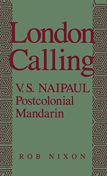 portada London Calling: V. S. Naipaul, Postcolonial Mandarin (in English)