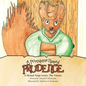 portada A Porcupine Named Prudence: A Mental Ninja Series: the Virtues