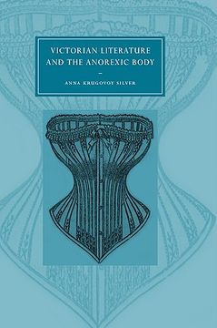 portada Victorian Literature and the Anorexic Body Hardback (Cambridge Studies in Nineteenth-Century Literature and Culture) (en Inglés)
