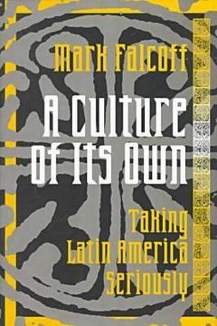 portada a culture of its own: taking latin america seriously (in English)