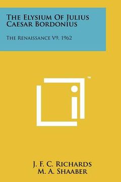 portada the elysium of julius caesar bordonius: the renaissance v9, 1962 (en Inglés)