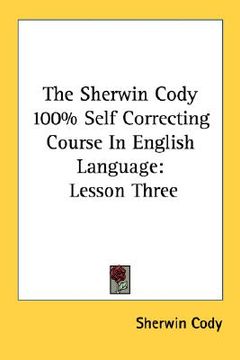 portada the sherwin cody 100% self correcting course in english language: lesson three (en Inglés)