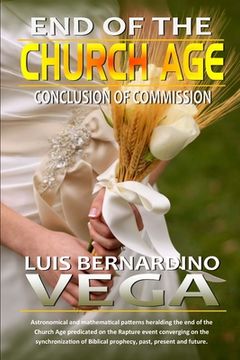 portada End of the Church Age: Conclusion of the Commission (en Inglés)