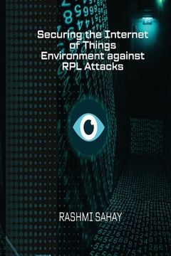 portada Securing the Internet of Things Environment against RPL Attacks