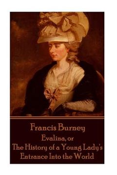 portada Frances Burney - Evalina, or The History of a Young Lady's Entrance Into the Wor (in English)