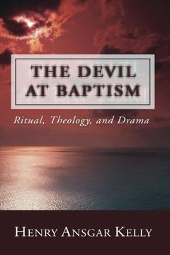 portada The Devil at Baptism: Ritual, Theology, and Drama (en Inglés)
