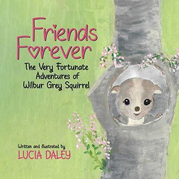 portada Friends Forever: The Very Fortunate Adventures of Wilbur Grey Squirrel (in English)