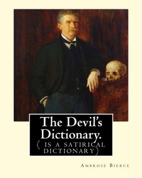 portada The Devil'S Dictionary. By: Ambrose Bierce: ( is a Satirical Dictionary) 