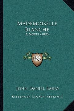 portada mademoiselle blanche: a novel (1896) (en Inglés)