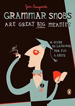 portada Grammar Snobs are Great big Meanies: A Guide to Language for fun and Spite (in English)