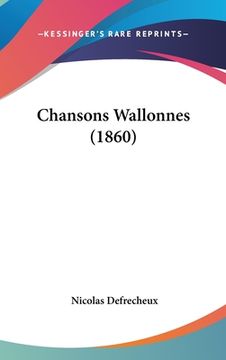 portada Chansons Wallonnes (1860) (en Francés)