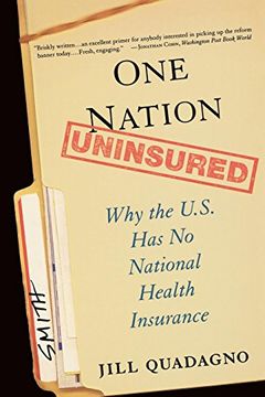 portada One Nation, Uninsured: Why the U. S. Has no National Health Insurance (en Inglés)