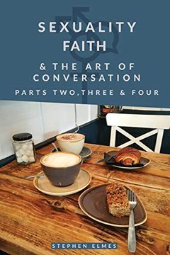 portada Sexuality, Faith & the art of Conversation: Parts Two, Three & Four (en Inglés)