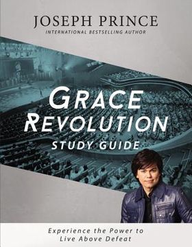 portada Grace Revolution Study Guide: Experience the Power to Live Above Defeat (en Inglés)