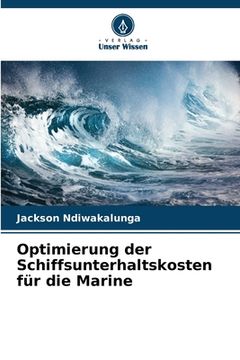 portada Optimierung der Schiffsunterhaltskosten für die Marine (en Alemán)