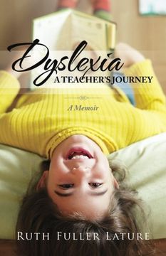 portada Dyslexia: A Teacher's Journey: Memoir (en Inglés)