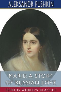 portada Marie: A Story of Russian Love (Esprios Classics): Translated by Marie H. de Zielinska (en Inglés)