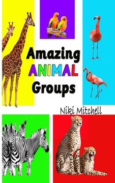 portada Amazing Animal Groups: A Fun Exploration of Nature LARGE PRINT: A Fun Exploration of Nature (en Inglés)