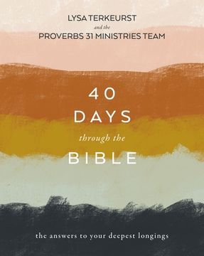 portada 40 Days Through the Bible: The Answers to Your Deepest Longings (en Inglés)