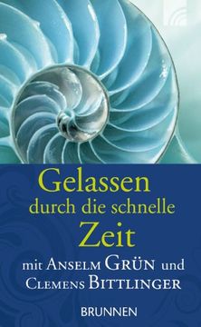 portada Gelassen durch die schnelle Zeit: mit Anselm Grün und Clemens Bittlinger