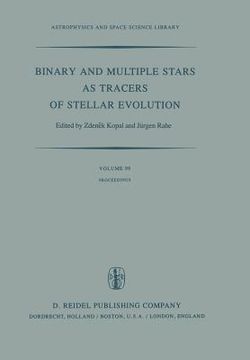 portada Binary and Multiple Stars as Tracers of Stellar Evolution: Proceedings of the 69th Colloquium of the International Astronomical Union, Held in Bamberg