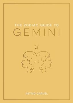 portada The Zodiac Guide to Gemini: The Ultimate Guide to Understanding Your Star Sign, Unlocking Your Destiny and Decoding the Wisdom of the Stars (en Inglés)