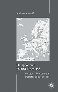 portada Metaphor and Political Discourse: Analogical Reasoning in Debates about Europe