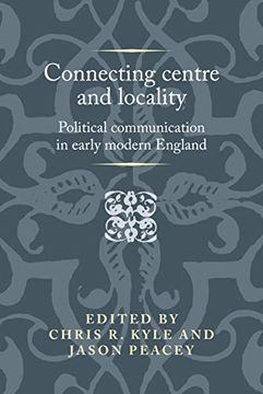 portada Kyle, c: Connecting Centre and Locality (Politics, Culture and Society in Early Modern Britain) (en Inglés)