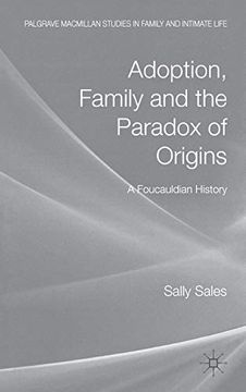 portada Adoption, Family and the Paradox of Origins: A Foucauldian History (Palgrave Macmillan Studies in Family and Intimate Life) (en Inglés)
