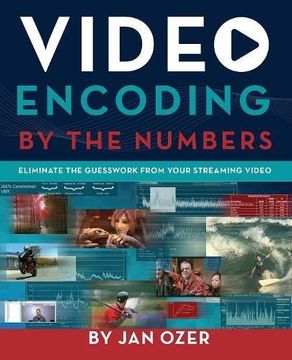 portada Video Encoding by the Numbers: Eliminate the Guesswork from your Streaming Video