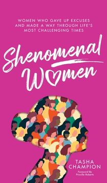 portada Shenomenal Women: Women Who Gave Up Excuses and Made a Way Through Life's Most Challenging Times