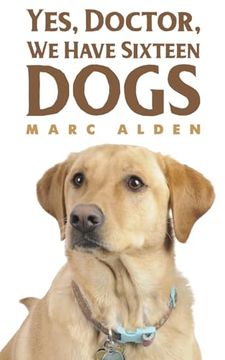 portada Yes, Doctor, we Have Sixteen Dogs (en Inglés)