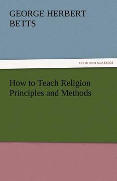portada how to teach religion principles and methods (en Inglés)
