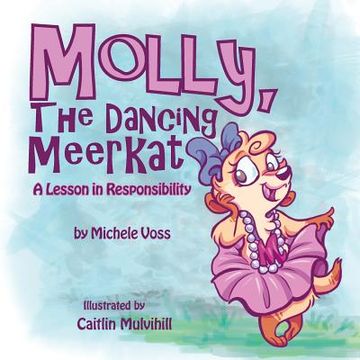 portada Molly, the Dancing Meerkat: A Lesson in Responsibility (en Inglés)