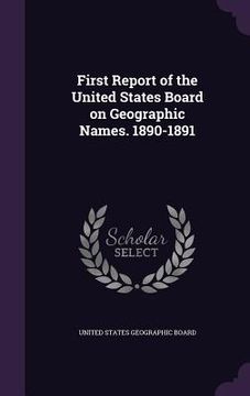 portada First Report of the United States Board on Geographic Names. 1890-1891